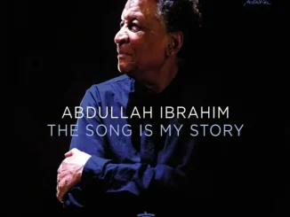 Abdullah Ibrahim The Song Is My Story