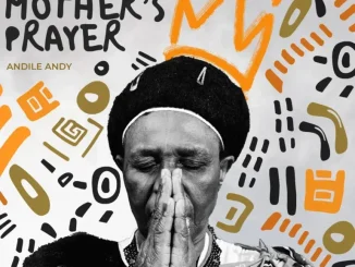 AndileAndy – My Mother’s Prayer