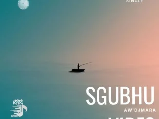 Aw’DjMara – Sgubhu Vibes Aw’DjMara – Sgubhu Vibes
