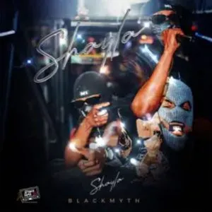 Blackmyth – My Shayla ft. Blissbouy & Una Rams Blackmyth – My Shayla ft. Blissbouy & Una Rams