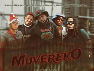 Captain Moshka – MuverekO ft JOjo Manjaro, Drivoo, Mkoma Saan & Sheriff Rsa