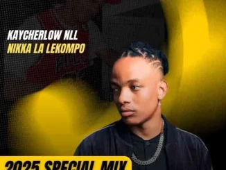 DJ Ace – Kaycherlow NLL, Nikka la lekompo (2025 Special Mix)
