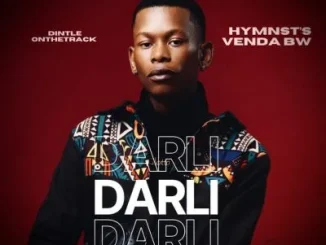 DintleOnTheTrack ft HYMNST’S VENDA BW – Darli DintleOnTheTrack – Darli ft HYMNST’S VENDA BW