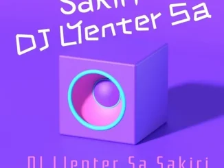 Dj Llenter SA – Sakiri Dj Llenter SA – Sakiri