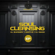 Dj bursary, InQfive & Dj DIHNO – Soul Cleansing Dj bursary, InQfive & Dj DIHNO – Soul Cleansing