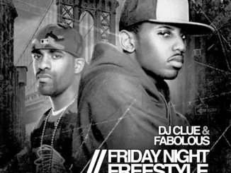 ALBUM: Fabolous & DJ Clue – Friday Night Freestyle Fabolous & DJ Clue Friday Night Freestyle