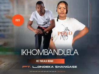 Ikhombandlela – Ike yadlala ngami ft Londeka Shangase