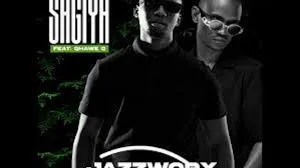 Jazzworx – Sagiya ft Thukuthela & Qhawe Q