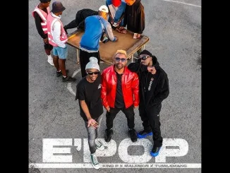 King P – E’Pop ft Malemon & Tumilemang