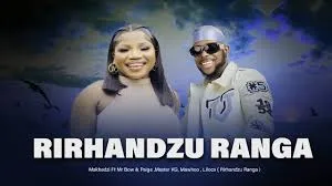 Makhadzi – Ranga ft Mr Bow Rirhandzu