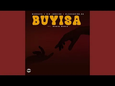 Mashaya, Sir Jemaine & Blacknoise sa Buyisa (Official Audio) feat. Masiq Music Mashaya, Sir Jemaine & Blacknoise sa Buyisa (Official Audio) feat. Masiq Music