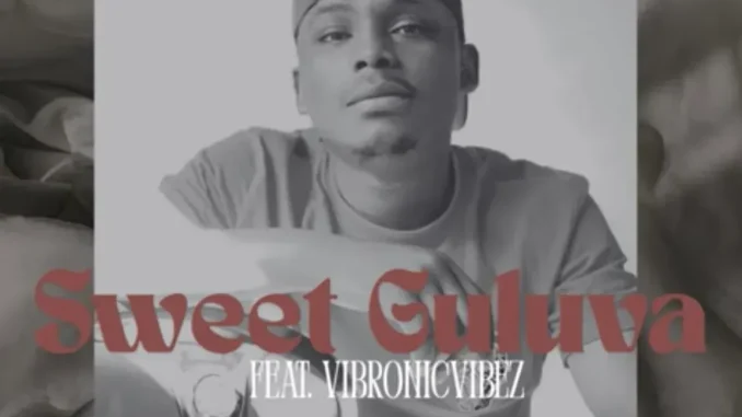 Miles Rsa – Sweet Guluva ft Vibronicvibez Miles Rsa – Sweet Guluva ft Vibronicvibez