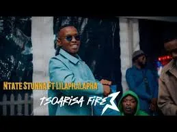 Ntate Stunna ft Lilaphalapha – Tsoarisa Fire Ntate Stunna – Tsoarisa Fire ft Lilaphalapha
