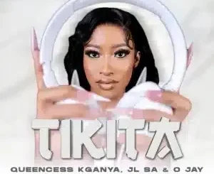 Queencess Kganya – TIKITA ft JL SA, O JAY, COON SA & MISO MORE