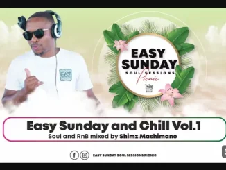 Shimz Mashimane – Easy Sunday and Chill Mix Shimz Mashimane – Easy Sunday and Chill Mix