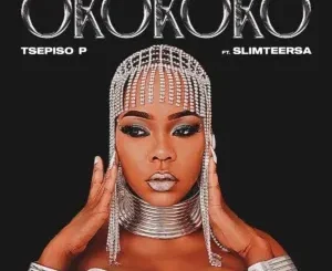 Tsepiso P ft. Slimteersa – Okokoko Tsepiso P – Okokoko ft. Slimteersa