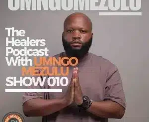 UMngomezulu – The Healers Podcast Show 010