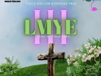 Uncle Mellow – Lend Me Your Ears 3