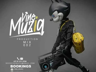 Vine MuziQ – Production Mix 002 Vine MuziQ – Production Mix 002