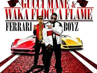 Waka Flocka Flame & Gucci Mane Ferrari Boyz