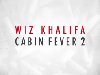 ALBUM: Wiz Khalifa – Cabin Fever 2 Wiz Khalifa Cabin Fever 2