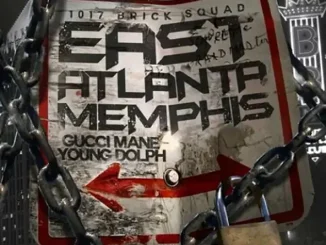 Young Dolph & Gucci Mane East Atlanta Memphis