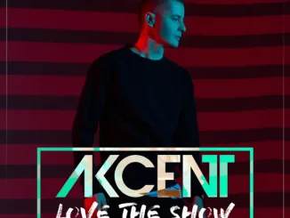 Akcent Love the Show
