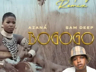 Azana ft Sam Deep – Bogogo (Dlala Thukzin Bootleg Remix)