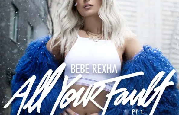 Bebe Rexha – All Your Fault, Pt. 1 Bebe Rexha – All Your Fault, Pt. 1