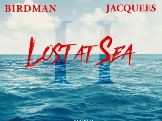 Birdman & Jacquees Lost at Sea 2