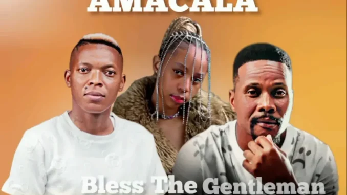 Bless The Gentleman – AMACALA ft Blaq Major & Nolly Bless The Gentleman – AMACALA ft Blaq Major & Nolly