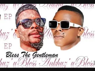 Bless The Gentleman – Sphiwe ft Blaq Major & Mzamo Ngcobo