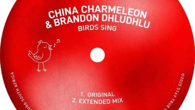 China Charmeleon – Bird Sing (Extended Mix) ft Brandon Dhludhlu China Charmeleon – Bird Sing (Extended Mix) ft Brandon Dhludhlu