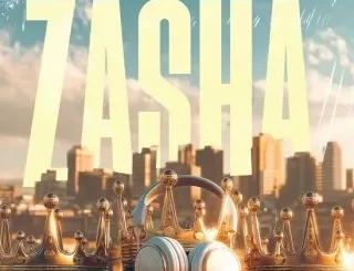 DJ Tira – Zasha Ft DJ Maphorisa, Kabza De Small, Leehleza, Dladla Mshunqisi, Uncool MC, Captain & Campmasters