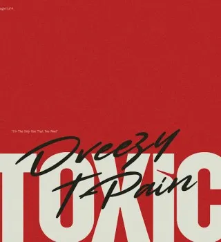 Dreezy – TOXIC ft T Pain Dreezy – TOXIC ft T Pain