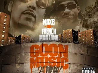 ALBUM: French Montana & Max B – Goon Music 2.0 French Montana & Max B Goon Music 2 0