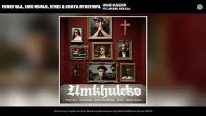 Funky Qla – Umkhuleko ft Sino Msolo, Sykes & Khaya Mthethwa Funky Qla – Umkhuleko ft Sino Msolo, Sykes & Khaya Mthethwa