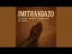 Jazzworx, Ntokzin, Thukuthela & GL Ceejay Imithandazo