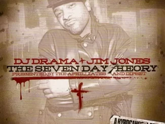 ALBUM: Jim Jones – DJ Drama & Jim Jones: The Seven Day Theory Jim Jones DJ Drama & Jim Jones The Seven Day Theory