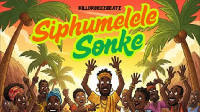 Killorbeezbeatz – Siphumelele Sonke Ft Simmy Mtalane Killorbeezbeatz – Siphumelele Sonke Ft Simmy Mtalane
