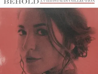 ALBUM: Lauren Daigle – Behold: The Complete Set (Bonus Video Version) Lauren Daigle Behold The Complete Set (Bonus Video Version)