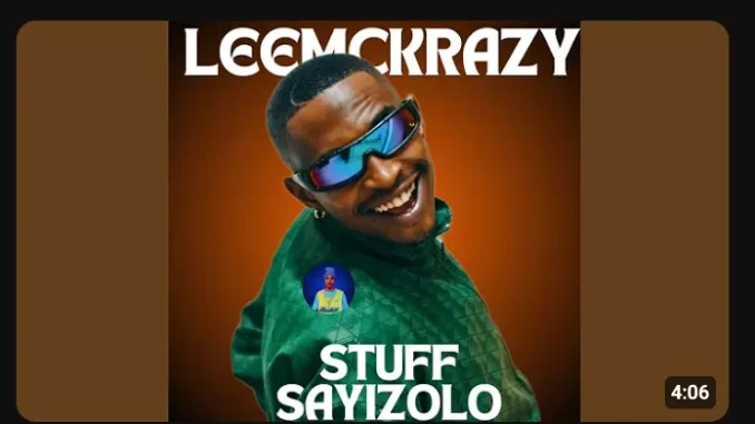 Leemckrazy – Stuff Sayizolo Leemckrazy – Stuff Sayizolo