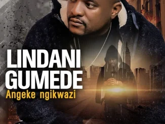 Lindani Gumede – Angeke Ngikwazi Lindani Gumede – Angeke Ngikwazi