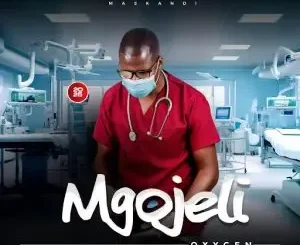 MGOJELI ft. MBILA OBOMVU – IZOBAGWINYA INGWENYA MGOJELI ft. MAFIKIZOLO – SIGQOKE KANJANI