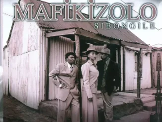 ALBUM: Mafikizolo – Sibongile Mafikizolo Sibongile
