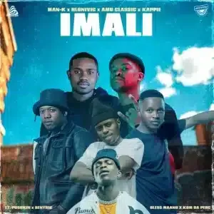 Man K – iMali ft Hlonivic, Amu Classic, Kappie,Pushkin, BenyRic, Bless Maano & Kom De Perc Man K – iMali ft Hlonivic, Amu Classic, Kappie,Pushkin, BenyRic, Bless Maano & Kom De Perc
