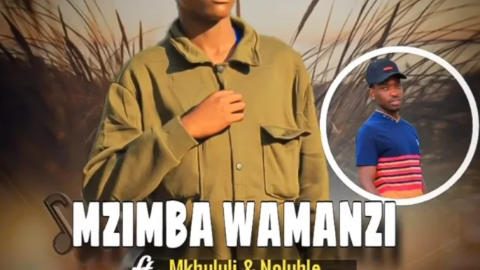 Mzimba Wamanzi – Uyafihla Mhlabathi ft Noluhle & Mkhululi Mzimba Wamanzi – Uyafihla Mhlabathi ft Noluhle & Mkhululi