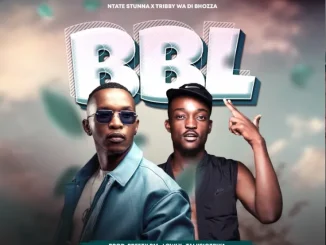 Ntate Stunna ft Tribby Wadi Bhozaa – BBL Ntate Stunna – BBL ft Tribby Wadi Bhozaa
