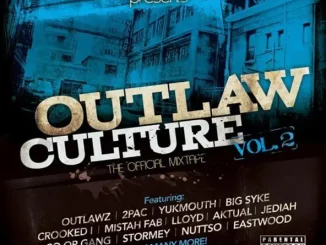 ALBUM: Outlawz – Outlaw Culture, Vol. 2: The Official Mixtape Outlawz Outlaw Culture, Vol 2 The Official Mixtape