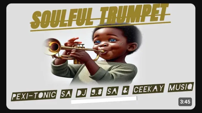 Pexi Tonic SA Dj 9.8 SA – Soulful Trumpet ft Ceekay Musiq Pexi Tonic SA Dj 9.8 SA – Soulful Trumpet ft Ceekay Musiq